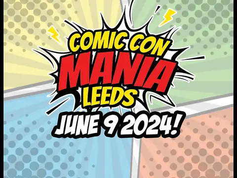 Comic Con Mania Leeds 2024